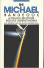 The Michael Handbook A Channeled System for Self Understanding