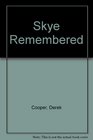 Skye Remembered