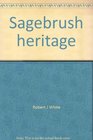 Sagebrush heritage Early memories of a homesteader kid