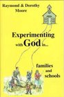 Experimenting with God in Families and Schools