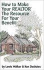How to Make Your Realtor the Resource for Your Benefit Texas