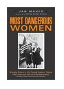 Most Dangerous Women: Bringing History to Life Through Readers\' Theater