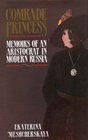 Comrade Princess Memoirs of an Aristocrat in Modern Russia