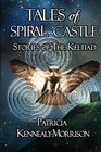 Tales of Spiral Castle Stories of the Keltiad