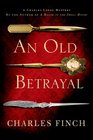 An Old Betrayal (Charles Lenox, Bk 7)