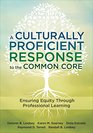 A Culturally Proficient Response to the Common Core Ensuring Equity Through Professional Learning