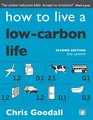 How to Live a Low Carbon Life The Individual's Guide to Tackling Climate Change