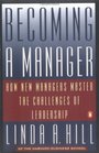 Becoming a Manager : How New Managers Master the Challenges of Leadership