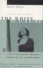 The White Blackbird : A Life of the Painter Margarett Sargent by Her Granddaughter