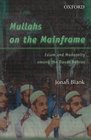 Mullahs on the Mainframe Islam and Modernity Among the Daudi Bohras