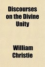 Discourses on the Divine Unity