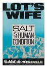 Lot's Wife Salt and the Human Condition