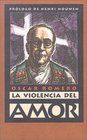 La Violencia Del Amor (The Violence of Love) (Spanish Edition)