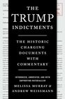 The Trump Indictments The Historic Charging Documents with Commentary