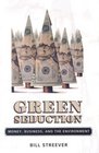Green Seduction Money Business And the Environment