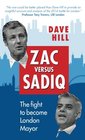 Zac Versus Sadiq The fight to become London Mayor