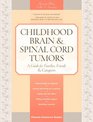 Childhood Brain  Spinal Cord Tumors A Guide for Families Friends  Caregivers