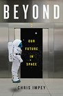 Beyond Our Future in Space
