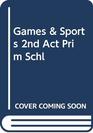 Games  Sports 2nd Act Prim Schl