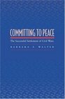Committing to Peace  The Successful Settlement of Civil Wars