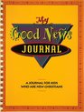 My Good News Journal A Journal for Kids Who Are New Christians