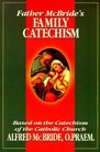 Father McBride's Family Catechism Based on the Catechism of the Catholic Church