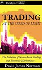 Trading at the Speed of Light The Evolution of Screen Based Trading and Electronic Market Places