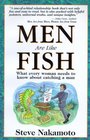 Men Are Like Fish : What Every Woman Needs to Know About Catching a Man