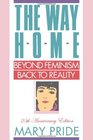 The Way Home Beyond Feminism Back to Reality