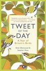 Tweet of the Day A Year of Britain's Birds from the Acclaimed Radio 4 Series