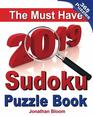 The Must Have 2019 Sudoku Puzzle Book The 2019 sudoku puzzle book with 365 daily sudoku grids Sudoku puzzles for every day of the year 365 Sudoku Games  5 levels of difficulty