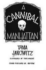 Cannibal in Manhattan Tama Janowitz