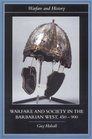 Warfare and Society in the Barbarian West 450900