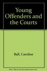 Young Offenders and the Courts
