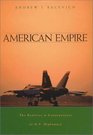 American Empire The Realities and Consequences of US Diplomacy