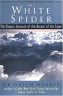 The White Spider The Classic Account of the Ascent of the Eiger