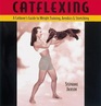 Catflexing: The Catlover's Guide to Weightlifting, Aerobics  Stretching