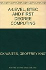 Alevel BTEC and First Degree Computing