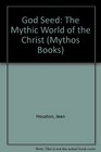Godseed: The Journey of Christ (Mythos Books)