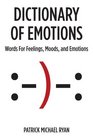 Dictionary of Emotions Words For Feelings Moods and Emotions