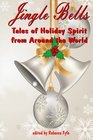 Jingle Bells Tales of Holiday Spirit from Around the World