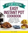 The Everything Easy Instant Pot Cookbook Learn to Master Your Instant Pot with These 300 Deliciousand Super SimpleRecipes