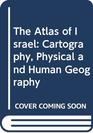 The Atlas of Israel Cartography Physical and Human Geography