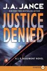 Justice Denied  (J. P. Beaumont, Bk 17) (Larger Print)