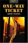The Oxford Bookworms Library Stage 1 400 Headwords OneWay Ticket  Short Stories