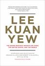 Lee Kuan Yew The Grand Master's Insights on China the United States and the World