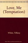 Love, Me (Temptation)