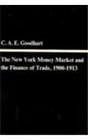 The New York Money Market and the Finance of Trade 19001913