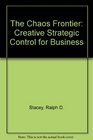 The Chaos Frontier Creative Strategic Control for Business
