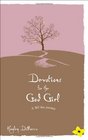 Devotions for the God Girl A 365Day Journey